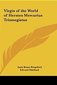 Virgin of the World of Hermes Mercurius Trismegistus (Hardcover)