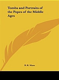 Tombs and Portraits of the Popes of the Middle Ages (Hardcover)