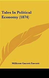 Tales in Political Economy (1874) (Hardcover)