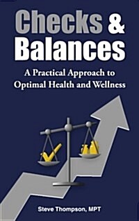 Checks & Balances: A Practical Approach to Optimal Health and Wellness (Paperback)