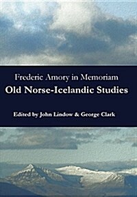 Frederic Amory in Memoriam: Old Norse-Icelandic Studies (Hardcover)