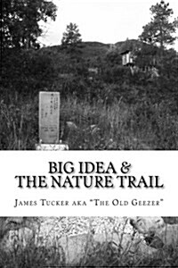 Big Idea & the Nature Trail: A Good Old Boys Tao Te Ching (Paperback)