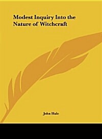 Modest Inquiry Into the Nature of Witchcraft (Hardcover)