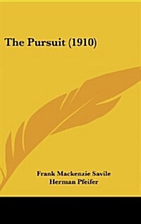 The Pursuit (1910) (Hardcover)