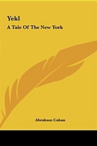 Yekl: A Tale of the New York (Hardcover)