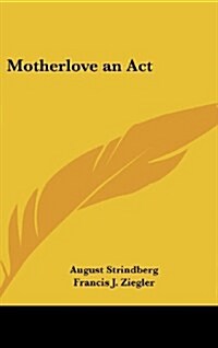Motherlove an ACT (Hardcover)
