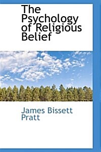 The Psychology of Religious Belief (Hardcover)