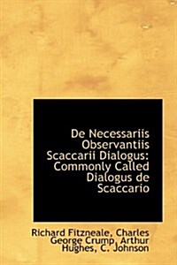 de Necessariis Observantiis Scaccarii Dialogus: Commonly Called Dialogus de Scaccario (Hardcover)