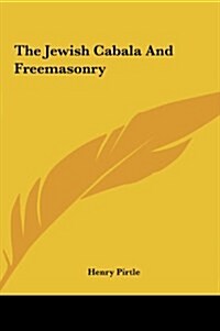 The Jewish Cabala and Freemasonry (Hardcover)