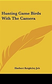 Hunting Game Birds with the Camera (Hardcover)