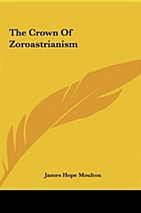 The Crown of Zoroastrianism (Hardcover)