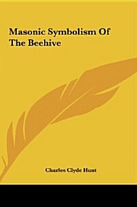 Masonic Symbolism of the Beehive (Hardcover)