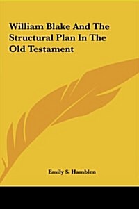 William Blake and the Structural Plan in the Old Testament (Hardcover)