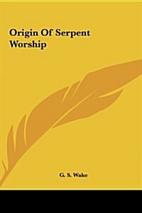 Origin of Serpent Worship (Hardcover)