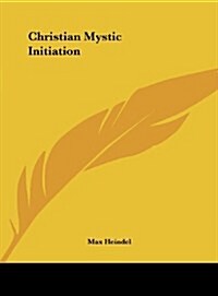 Christian Mystic Initiation (Hardcover)