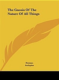 The Gnosis of the Nature of All Things (Hardcover)