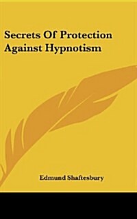 Secrets of Protection Against Hypnotism (Hardcover)