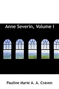 Anne Severin, Volume I (Hardcover)