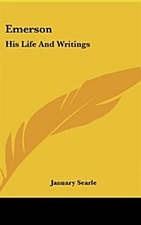 Emerson: His Life and Writings (Hardcover)