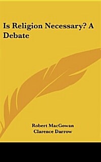 Is Religion Necessary? a Debate (Hardcover)