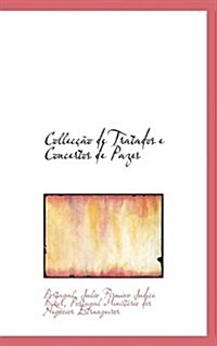 Collec豫o de Tratados E Concertos de Pazes (Hardcover)