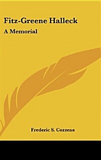Fitz-Greene Halleck: A Memorial (Hardcover)