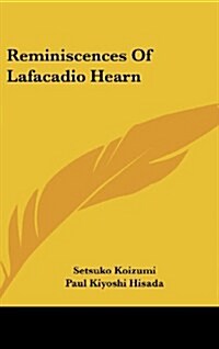 Reminiscences of Lafacadio Hearn (Hardcover)