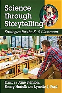 Science with Storytelling: Strategies for the K-5 Classroom (Paperback)