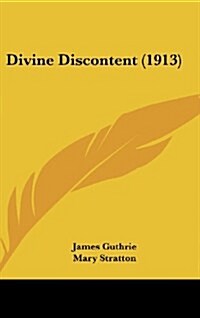 Divine Discontent (1913) (Hardcover)