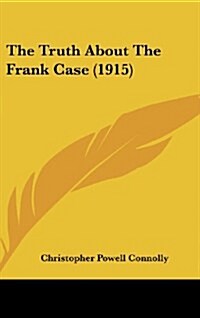 The Truth about the Frank Case (1915) (Hardcover)