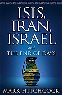 Isis, Iran, Israel: And the End of Days (Paperback)