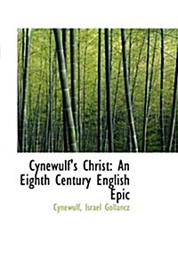 Cynewulfs Christ: An Eighth Century English Epic (Hardcover)