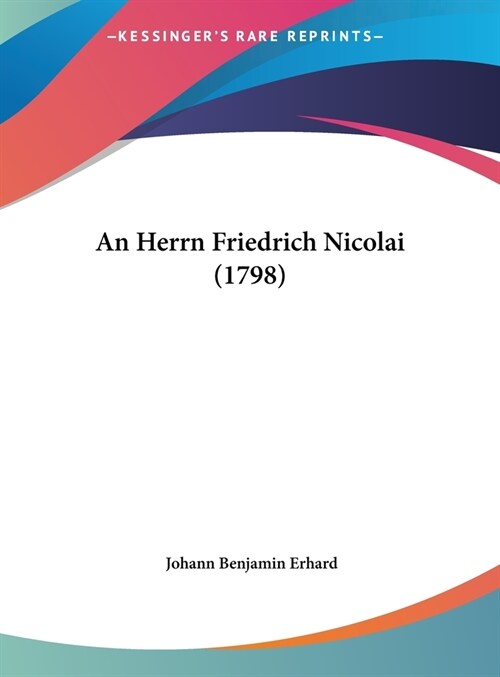 An Herrn Friedrich Nicolai (1798) (Hardcover)