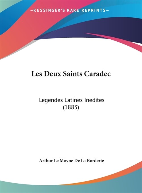 Les Deux Saints Caradec: Legendes Latines Inedites (1883) (Hardcover)