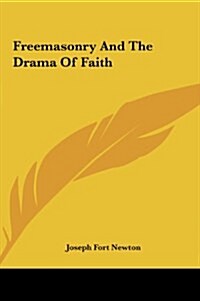 Freemasonry and the Drama of Faith (Hardcover)