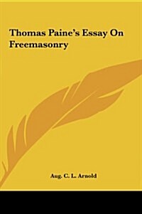 Thomas Paines Essay on Freemasonry (Hardcover)