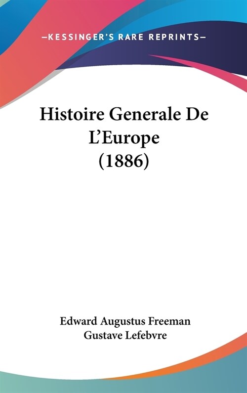 Histoire Generale de LEurope (1886) (Hardcover)