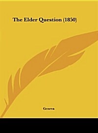 The Elder Question (1850) (Hardcover)