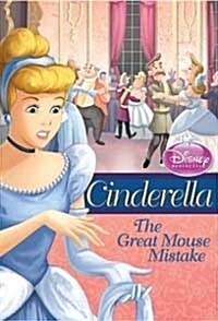 Disney Princess Cinderella: The Great Mouse Mistake (Paperback)