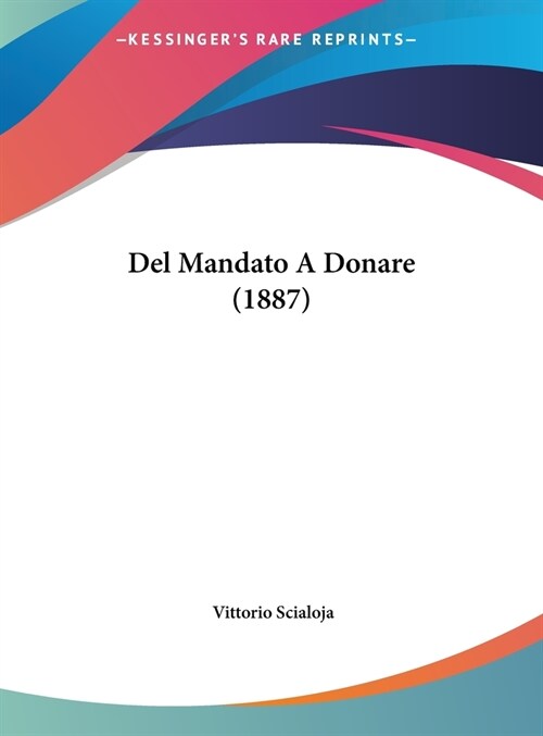 del Mandato a Donare (1887) (Hardcover)