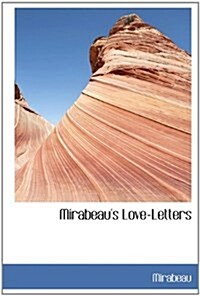 Mirabeaus Love-Letters (Hardcover)