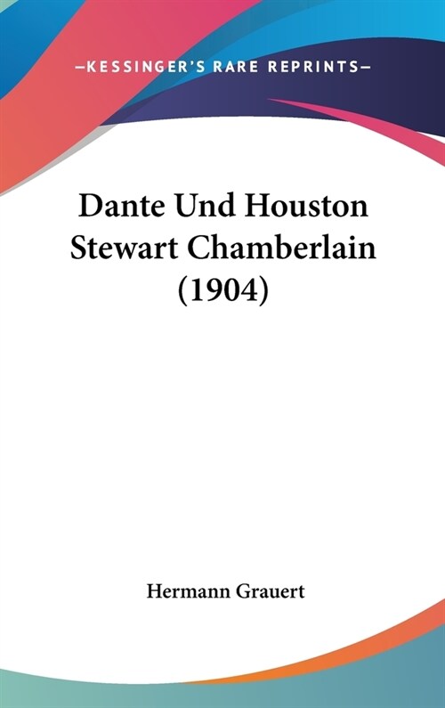 Dante Und Houston Stewart Chamberlain (1904) (Hardcover)