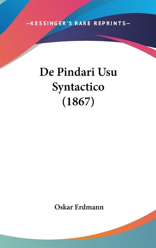 de Pindari Usu Syntactico (1867) (Hardcover)