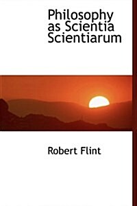 Philosophy as Scientia Scientiarum (Hardcover)