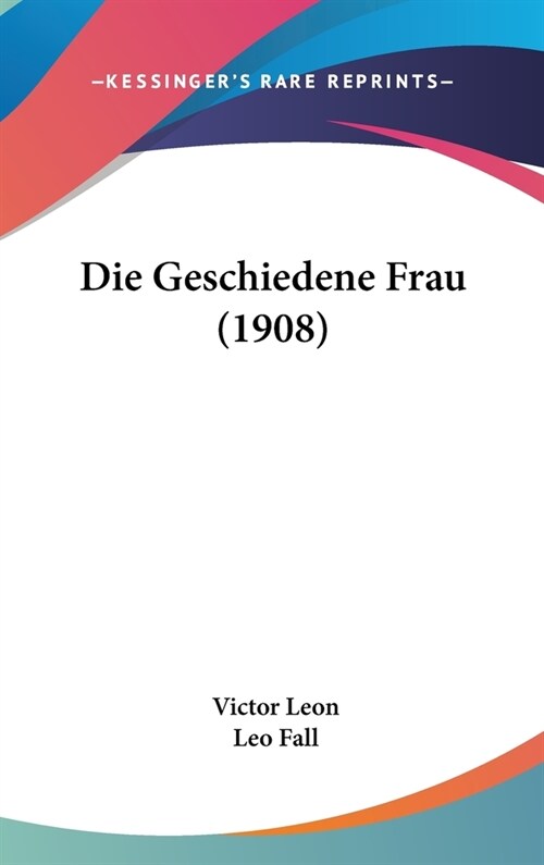 Die Geschiedene Frau (1908) (Hardcover)