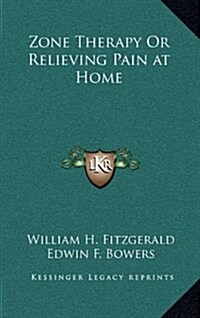 Zone Therapy or Relieving Pain at Home (Hardcover)