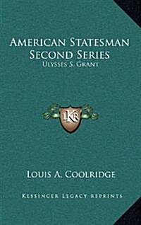 American Statesman Second Series: Ulysses S. Grant (Hardcover)
