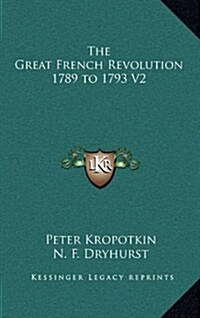 The Great French Revolution 1789 to 1793 V2 (Hardcover)