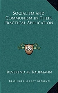 Socialism and Communism in Their Practical Application (Hardcover)