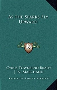As the Sparks Fly Upward (Hardcover)